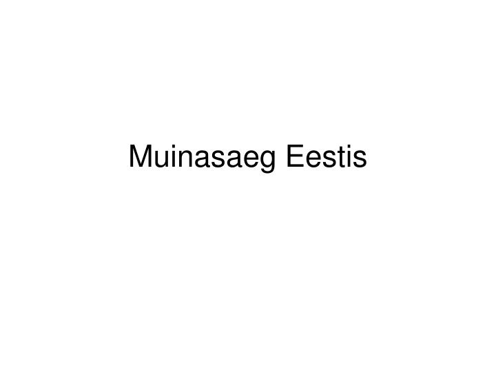 muinasaeg eestis