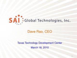Dave Rao, CEO Texas Technology Development Center March 18, 2010