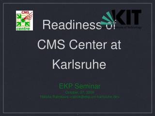 Readiness of CMS Center at Karlsruhe