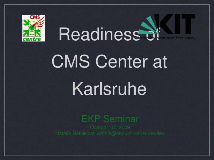 readiness of cms center at karlsruhe