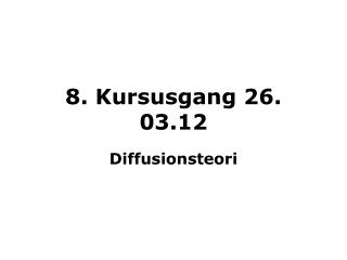 8 kursusgang 26 03 12