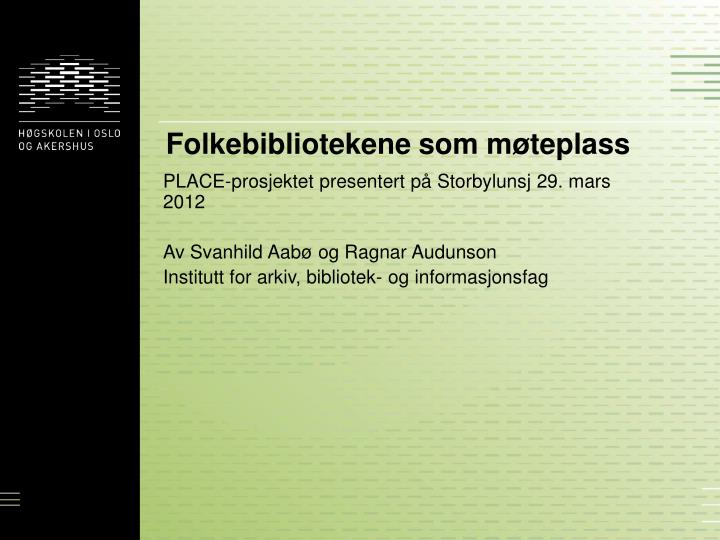 folkebibliotekene som m teplass