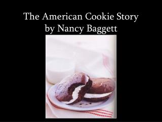 The American Cookie Story by Nancy Baggett