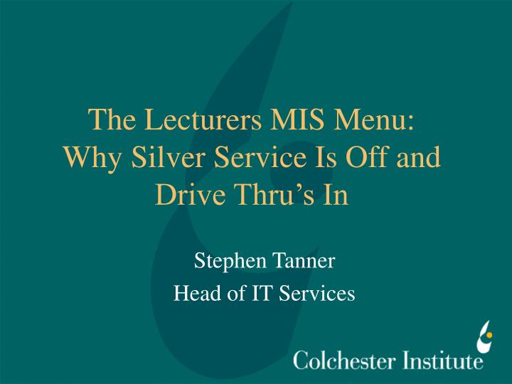 the lecturers mis menu why silver service is off and drive thru s in