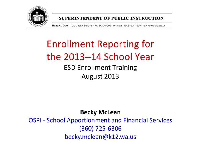 enrollment reporting for the 2013 14 school year esd enrollment training august 2013