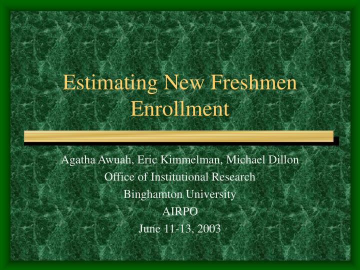 estimating new freshmen enrollment