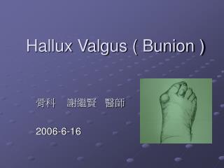 Hallux Valgus ( Bunion )