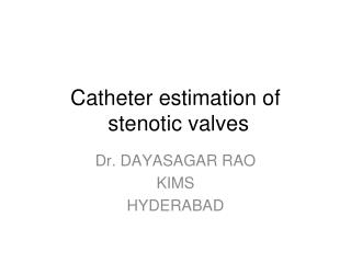 Catheter estimation of stenotic valves
