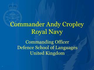 Commander Andy Cropley Royal Navy