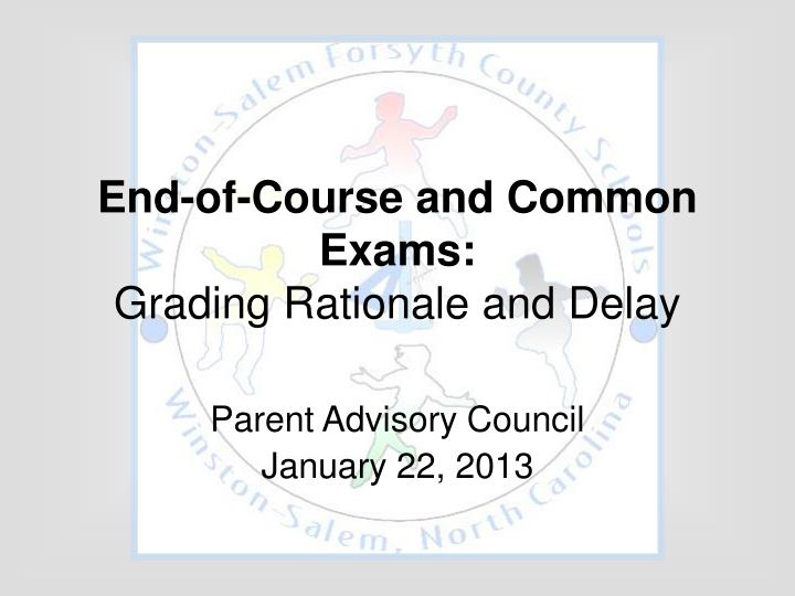 end of course and common exams grading rationale and delay