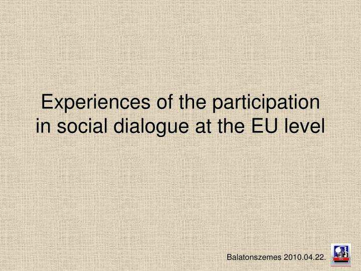 experiences of the participation in social dialogue at the eu level