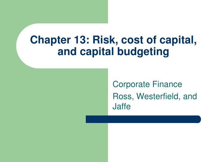chapter 13 risk cost of capital and capital budgeting