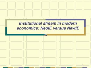 Institutional stream in modern economics: NeoIE versus NewIE