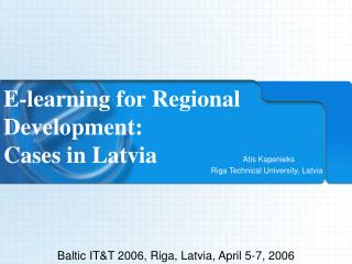 E-learning for Regional Development: Cases in Latvia