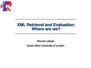 XML Retrieval and Evaluation: Where are we?