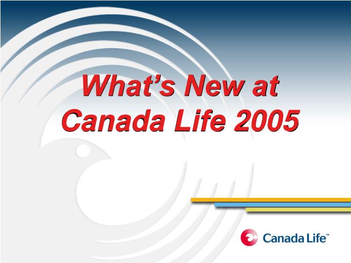 what s new at canada life 2005