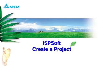 ISPSoft Create a Project