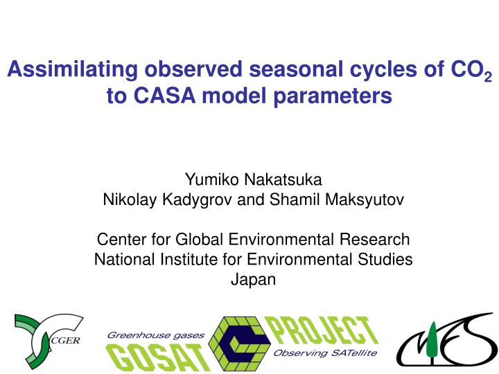 assimilating observed seasonal cycles of co 2 to casa model parameters