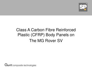 Class A Carbon Fibre Reinforced Plastic (CFRP) Body Panels on The MG Rover SV