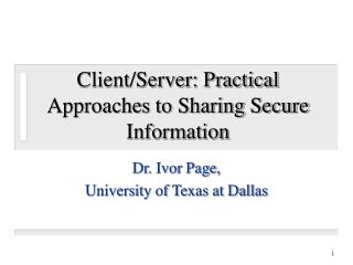 Client/Server: Practical Approaches to Sharing Secure Information