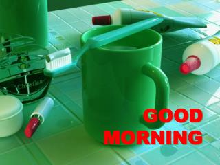 good morning