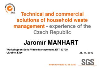 Workshop on Solid Waste Management, ETT 53729 Ukraine, Kiev						 25. 11. 2013