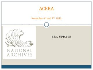 ACERA November 6 th and 7 th 2012