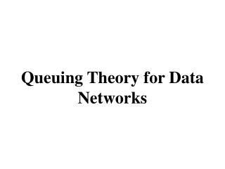 Queuing Theory for Data Networks