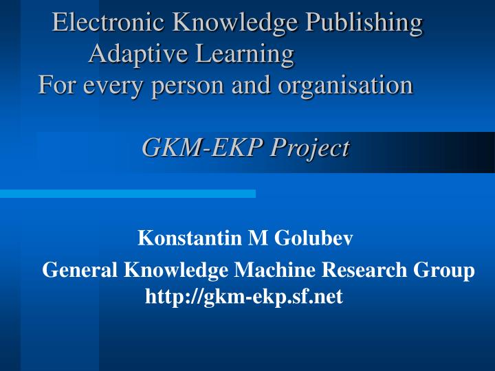 electronic knowledge publishing adaptive learning for every person and organisation gkm ekp project