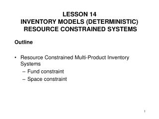 Outline Resource Constrained Multi-Product Inventory Systems Fund constraint Space constraint