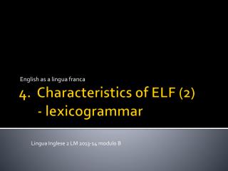 4 . Characteristics of ELF ( 2 ) - lexicogrammar