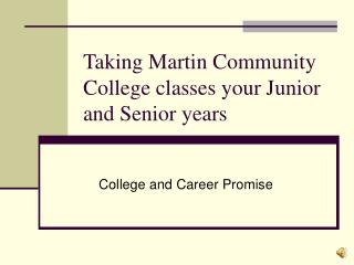 Taking Martin Community College classes your Junior and Senior years