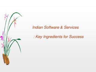 Indian Software &amp; Services : Key Ingredients for Success