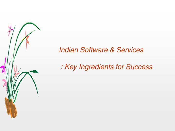 indian software services key ingredients for success