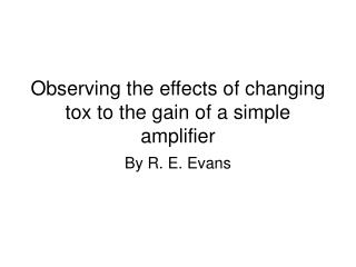 Observing the effects of changing tox to the gain of a simple amplifier