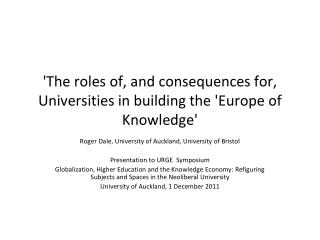 'The roles of, and consequences for, Universities in building the 'Europe of Knowledge'