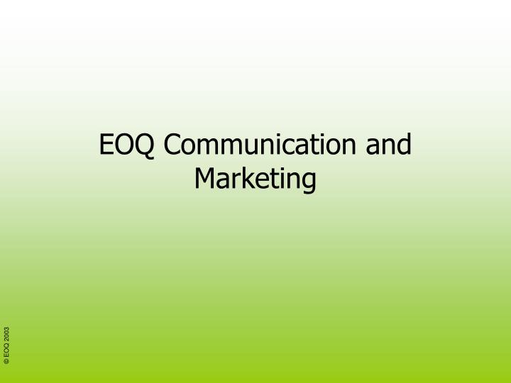 eoq communication and marketing