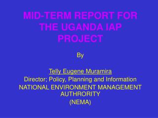 MID-TERM REPORT FOR THE UGANDA IAP PROJECT