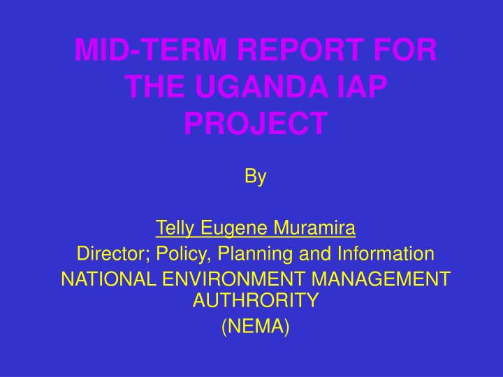 mid term report for the uganda iap project