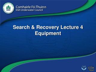 Search &amp; Recovery Lecture 4 Equipment