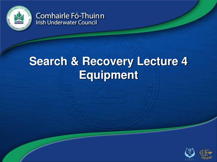 search recovery lecture 4 equipment