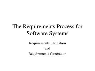 The Requirements Process for Software Systems