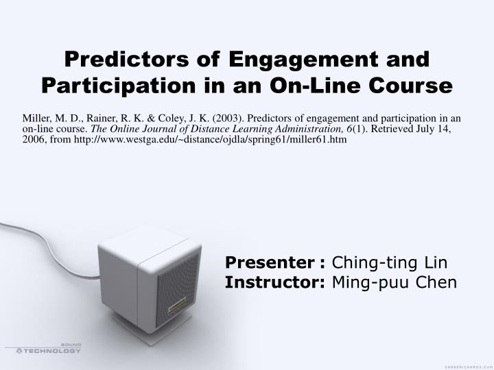 predictors of engagement and participation in an on line course