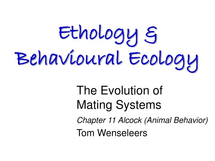 the evolution of mating systems chapter 11 alcock animal behavior tom wenseleers