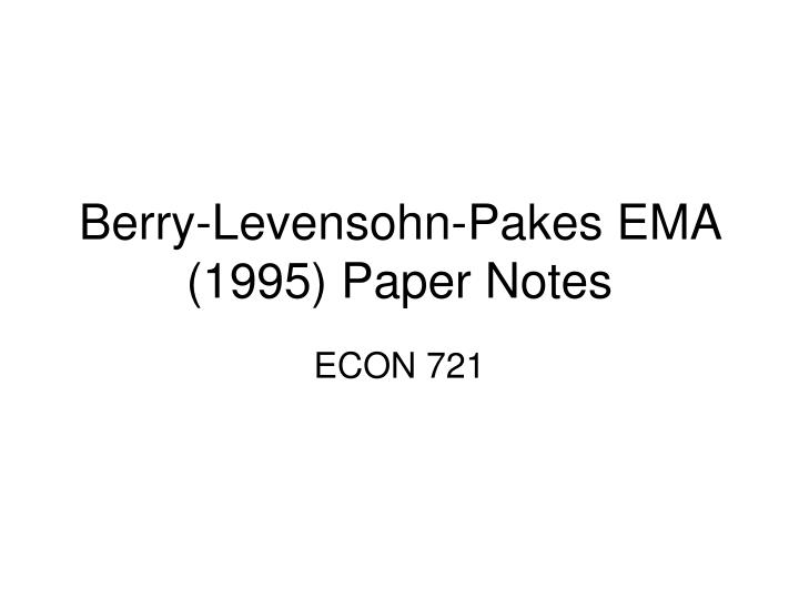 berry levensohn pakes ema 1995 paper notes