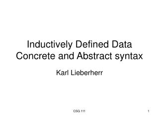 Inductively Defined Data Concrete and Abstract syntax