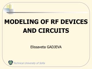 MODELING OF RF DEVICES AND CIRCUITS Elissaveta GADJEVA