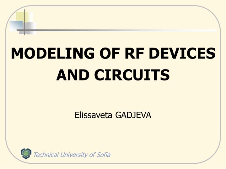 modeling of rf devices and circuits elissaveta gadjeva