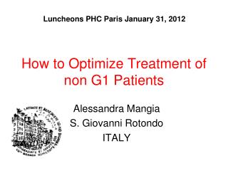 How to Optimize Treatment of non G1 Patients