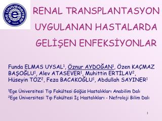 RENAL TRANSPLANTASYON UYGULANAN HASTALARDA GELİŞEN ENFEKSİYONLAR